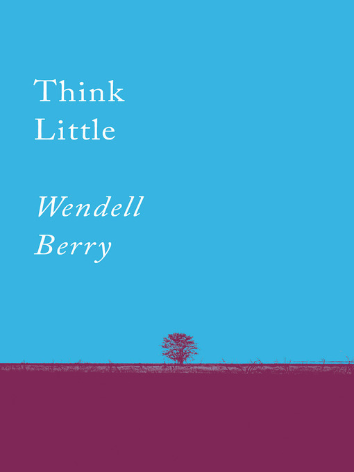 Title details for Think Little by Wendell Berry - Available